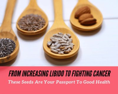 From Increasing Libido To Fighting Cancer, These Seeds Are Your Passport To Good Health