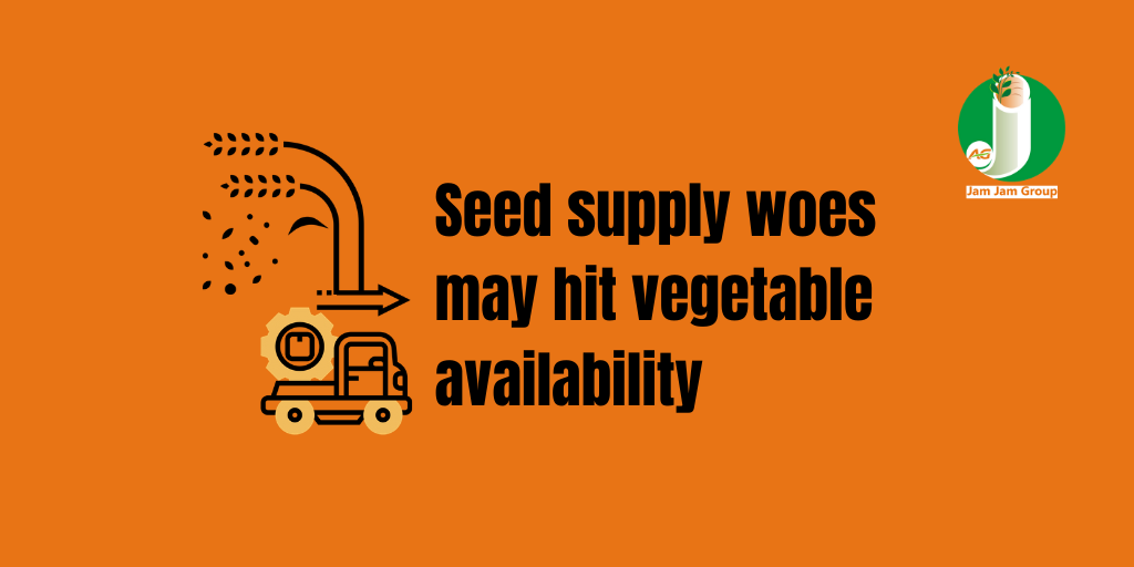Seed supply woes may hit vegetable availability